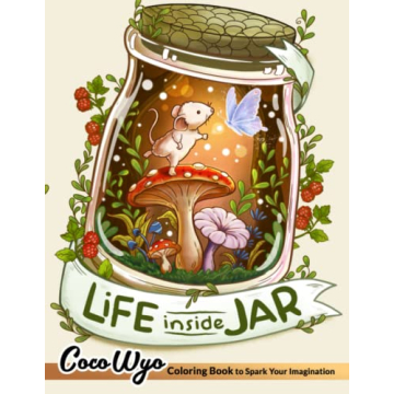 Life Inside Jar Coloring Book: Coloring Books With Adorable Illustrations About Life Inside Jars Suc...