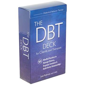 The DBT Deck for Clients and Therapists: 101 Mindful Practices to Manage Distress, Regulate Emotions...