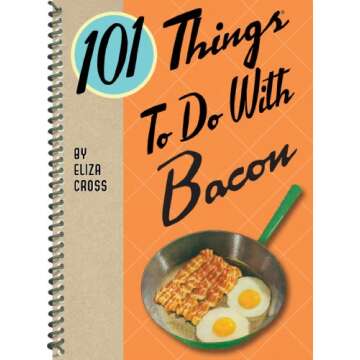 101 Things to Do with Bacon (101 Cookbooks)