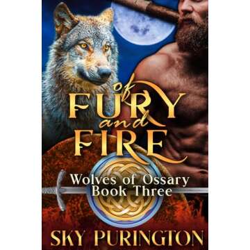 Of Fury and Fire (Wolves of Ossary Book 3) - A Gripping Fantasy Adventure