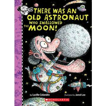 There Was An Old Astronaut Who Swallowed the Moon! – Fun & Engaging Children's Book