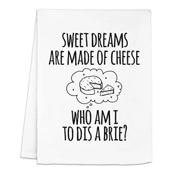 Funny Dish Towels - Sweet Dreams are Made of Cheese Who Am I to Dis A Brie - Farmhouse Style, Hostes...