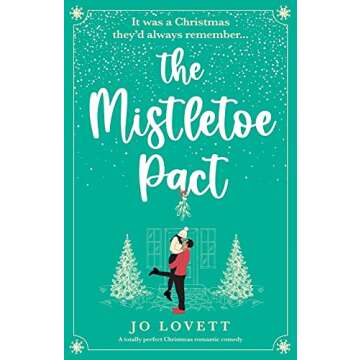 The Mistletoe Pact: A Totally Perfect Christmas Romantic Comedy