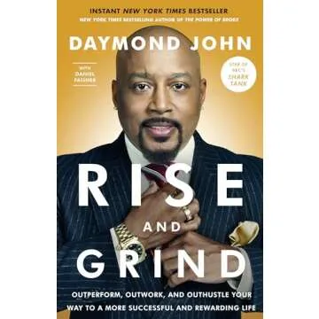 Rise and Grind: Outperform, Outwork, and Outhustle Your Way to a More Successful and Rewarding Life