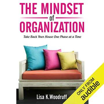 The Mindset of Organization: Take Back Your House One Phase at a Time