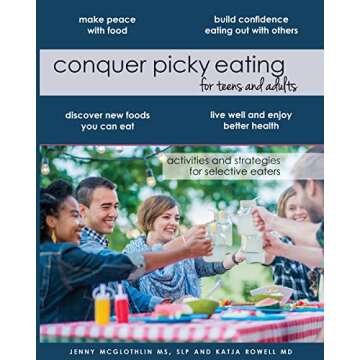 Conquer Picky Eating: A Workbook for Teens and Adults Empowering Selective Eaters
