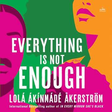 Everything Is Not Enough: A Compelling Novel by Lola on Identity & Resilience