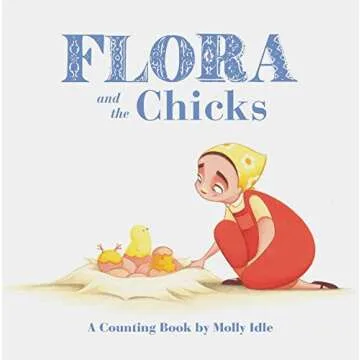 Flora and the Chicks: A Counting Book by Molly Idle (Flora and Flamingo Board Books, Baby Counting B...