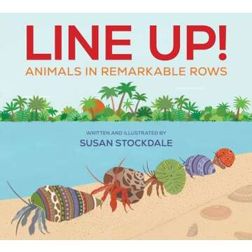 Line Up!: Animals in Remarkable Rows