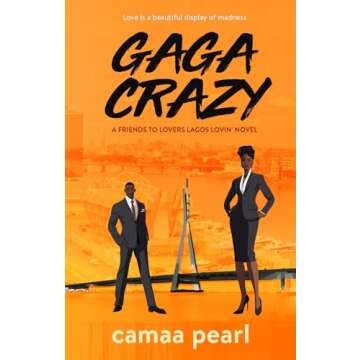 Gaga Crazy: A Standalone Best Friends To Lovers Romance (Lagos Lovin' Book 1)