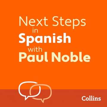Next Steps in Spanish with Paul Noble for Intermediate Learners – Complete Course: Spanish Made Ea...