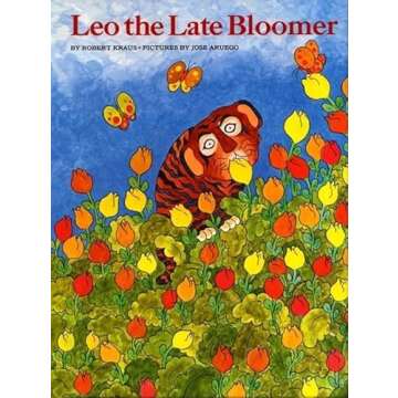 Leo the Late Bloomer: A Heartwarming Children’s Book for Every Child