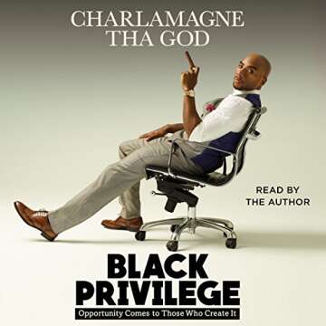 Black Privilege: Opportunity Comes to Those Who Create It - Inspiring Guide to Success