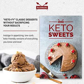 Keto Sweets Cookbook: 85 Quick and Easy Recipes and Ideas for Low-Carb Desserts - Keto-Diet Baking, ...