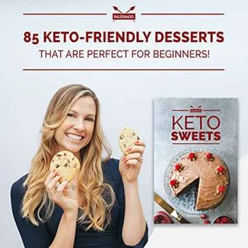 Keto Sweets Cookbook: 85 Quick and Easy Recipes and Ideas for Low-Carb Desserts - Keto-Diet Baking, Frozen Treats, Chocolate Desserts, Pies and More - No Grain, Paleo-Friendly