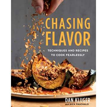 Chasing Flavor: Techniques and Recipes to Cook Fearlessly