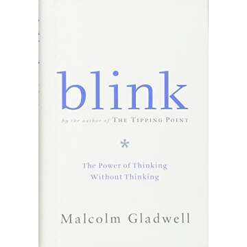 Blink by Malcolm Gladwell. (Little, Brown and Company,2005) [Hardcover]