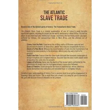 The Atlantic Slave Trade: An Enthralling Overview of European Colonization and Slavery in the New Wo...