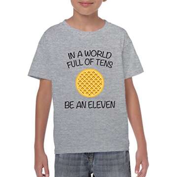 World Full of Tens, Be an Eleven Youth T Shirt - Large - Sport Grey