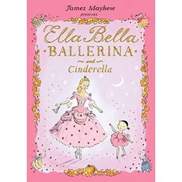 Ella Bella Ballerina and Cinderella: A Ballerina book for Toddlers and Girls 4-8 (Christmas, Easter,...