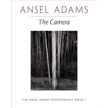 Ansel Adams: The Camera (The Ansel Adams Photography Series 1)
