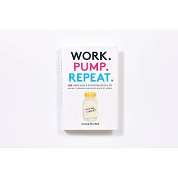 Work. Pump. Repeat.: The New Mom's Survival Guide to Breastfeeding and Going Back to Work