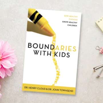 Boundaries with Kids: How Healthy Choices Grow Healthy Children