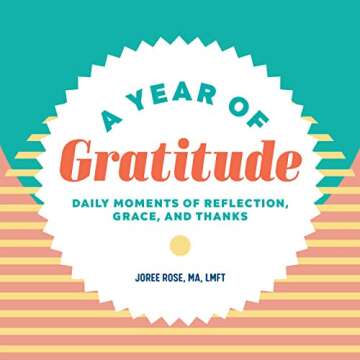 A Year of Gratitude: Daily Moments of Reflection, Grace, and Thanks