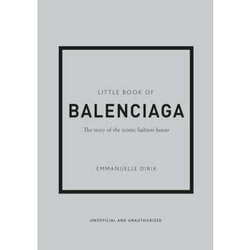 Little Book of Balenciaga: The Story of the Iconic Fashion House (Little Books of Fashion)