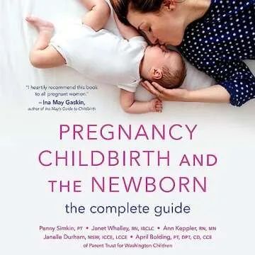 Pregnancy, Childbirth, and the Newborn: The Complete Guide for Expecting Parents