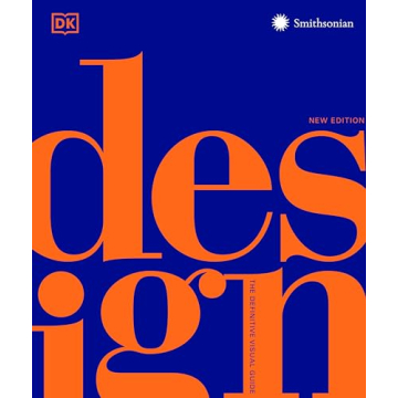 Design, Second Edition: The Definitive Visual Guide (DK Definitive Cultural Histories)