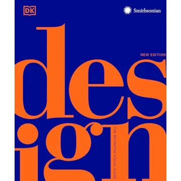 Design, Second Edition: The Definitive Visual Guide (DK Definitive Cultural Histories)