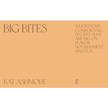 Big Bites Cookbook with Wholesome and Delicious Recipes