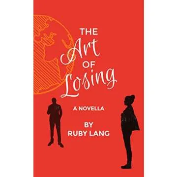 The Art of Losing: A Novella - An Emotional Journey of Grief and Resilience