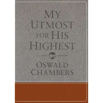 My Utmost for His Highest: Classic Language Gift Edition (A Daily Devotional with 366 Bible-Based Re...