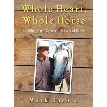 Whole Heart, Whole Horse: Building Trust Between Horse and Rider