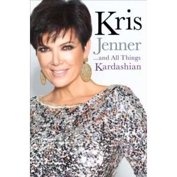 Kris Jenner: The Ultimate Guide to the Kardashian Empire