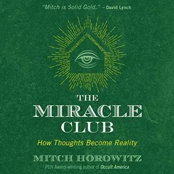 The Miracle Club: How Thoughts Become Reality - Unlock Your Potential