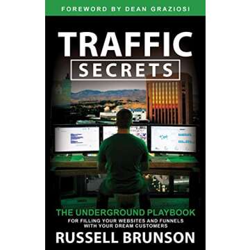Traffic Secrets: The Underground Playbook for Filling Your Websites and Funnels with Your Dream Customers