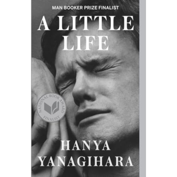 A Little Life: A Transformative Novel Exploring Friendship and Trauma