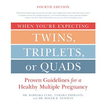 When You're Expecting Twins, Triplets, or Quads 4th Edition: Proven Guidelines for a Healthy Multipl...