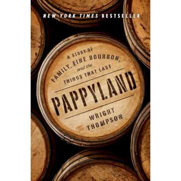 Pappyland: A Tale of Family, Craft Bourbon, and Timeless Values