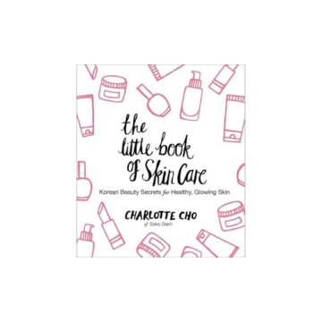 The Little Book of Skin Care: Korean Beauty Secrets for Healthy, Glowing Skin