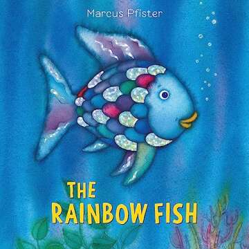The Rainbow Fish - A Timeless Children's Classic Book