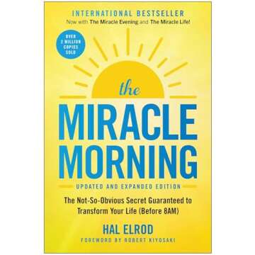 The Miracle Morning (Updated and Expanded Edition): The Not-So-Obvious Secret Guaranteed to Transform Your Life (Before 8AM) (Miracle Morning Book Series)