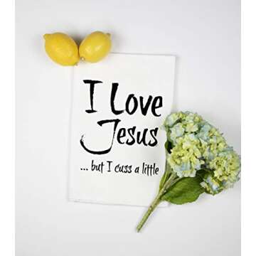 Twisted Wares Flour Sack Dish Towel - I Love Jesus, But I Cuss A Little - Funny Tea Towel with Hang Tight Loop - White Dishtowel