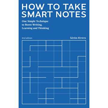 How to Take Smart Notes: One Simple Technique to Boost Writing, Learning and Thinking