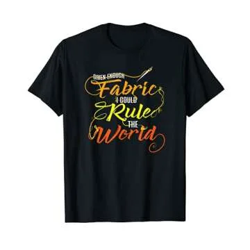 Sewing T-Shirt Quilting T-Shirt - Fabric Rule the World