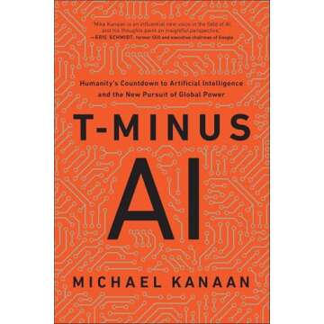 T-Minus AI: Humanity's Countdown to Artificial Intelligence and the New Pursuit of Global Power