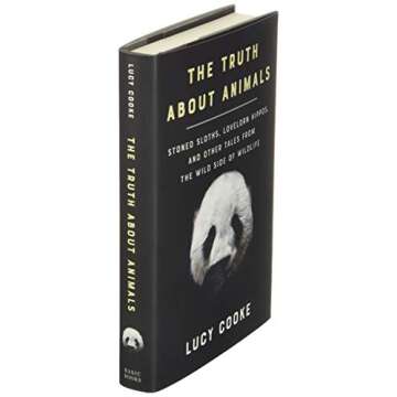 The Truth About Animals: Funny & Insightful Wildlife Stories